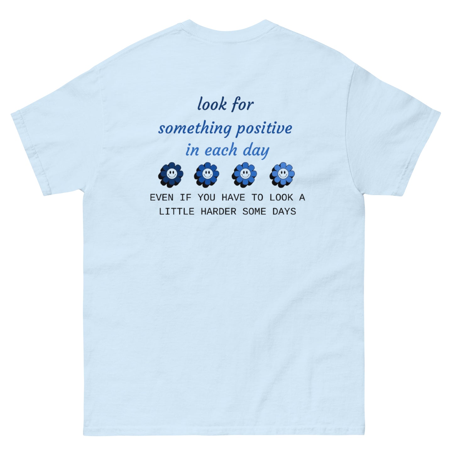 Look For Something Positive In Each Day Tee