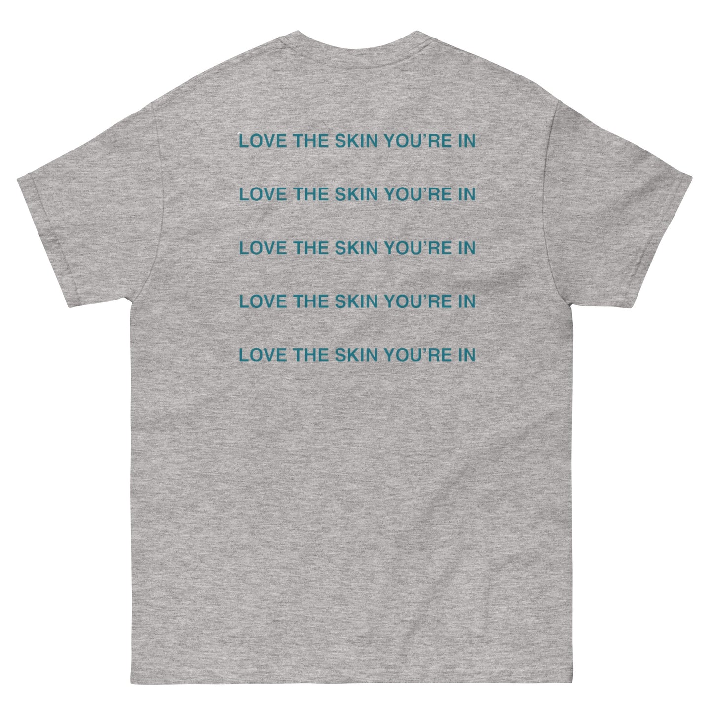 Love The Skin You’re In Tee