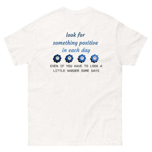 Look For Something Positive In Each Day Tee