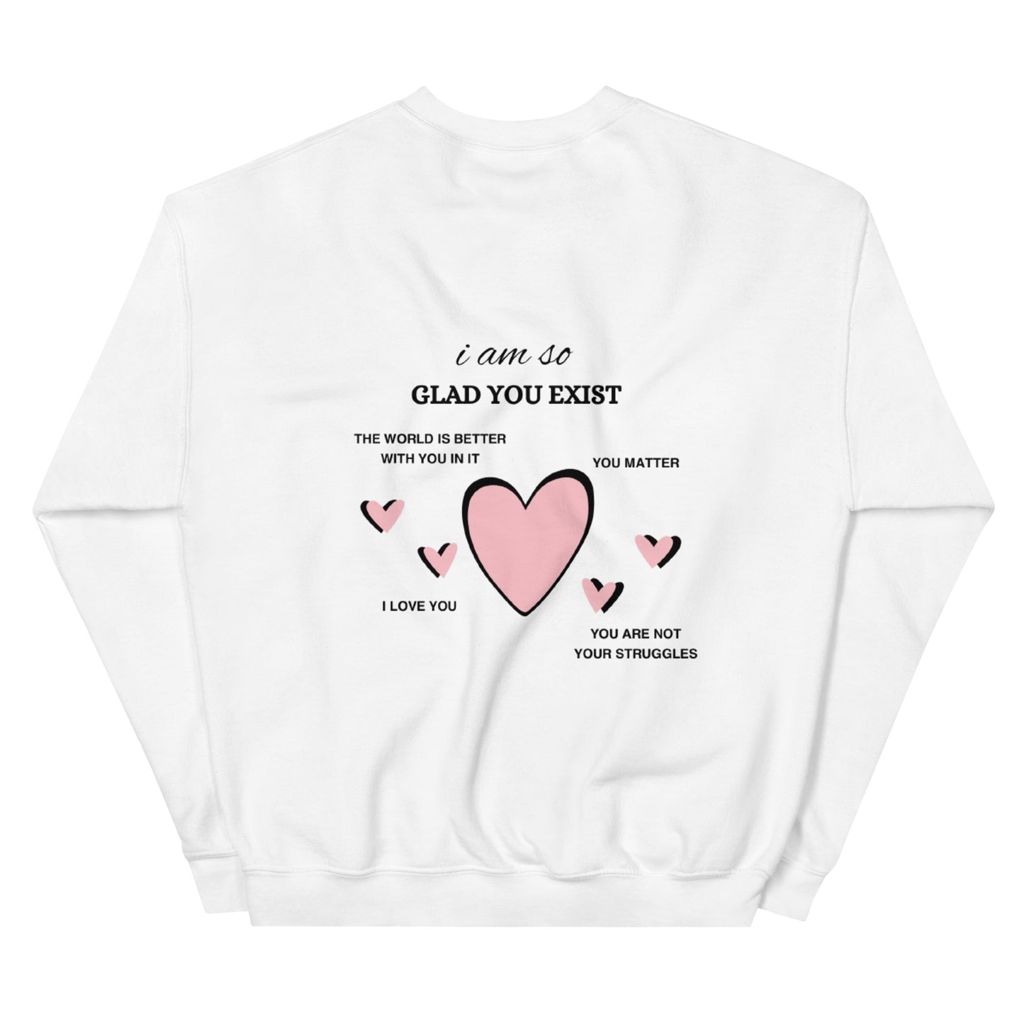 I Am So Glad You Exist Crewneck