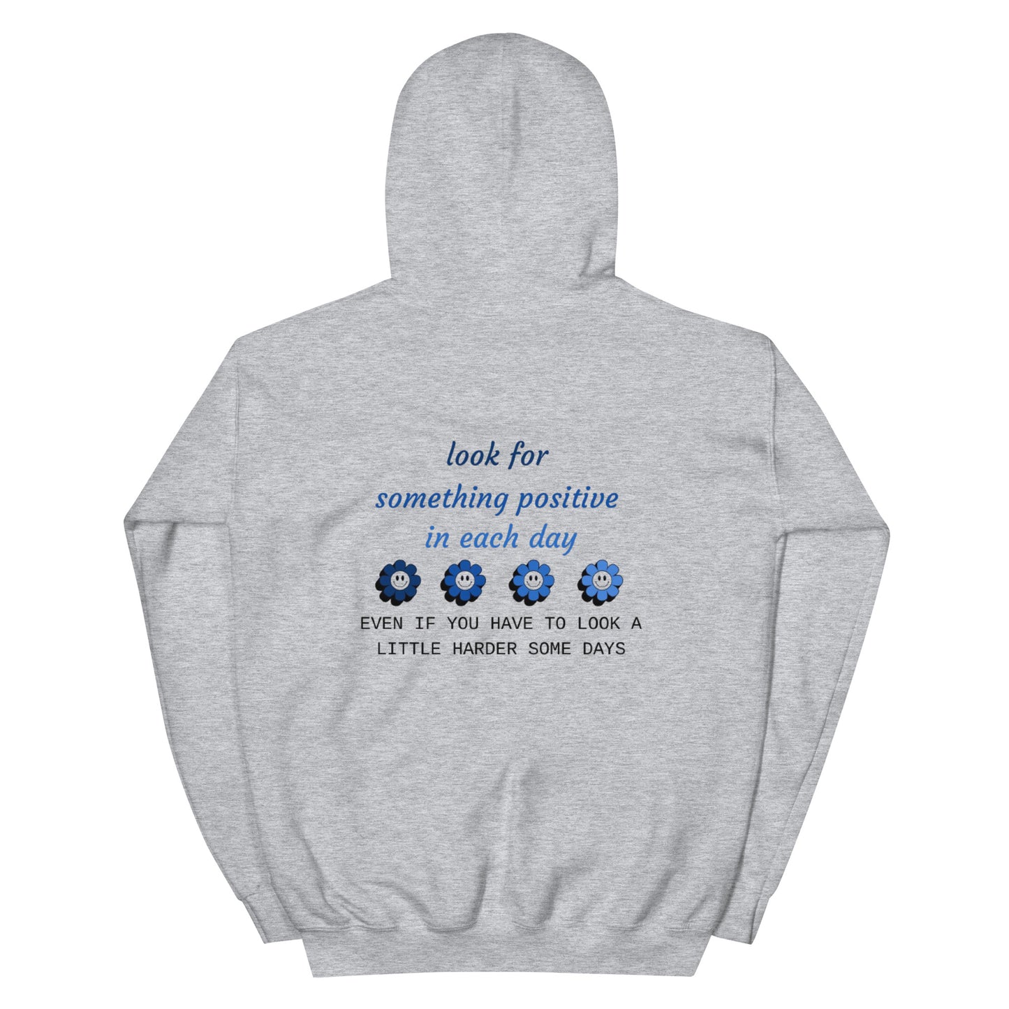 Look For Something Positive In Each Day Hoodie