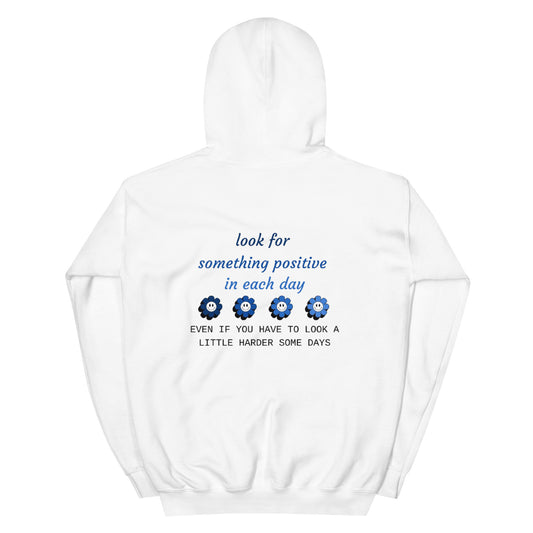 Look For Something Positive In Each Day Hoodie